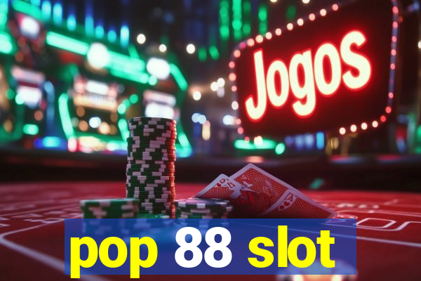 pop 88 slot