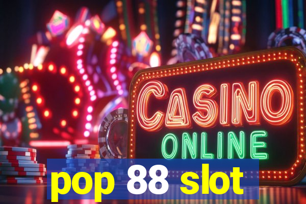 pop 88 slot