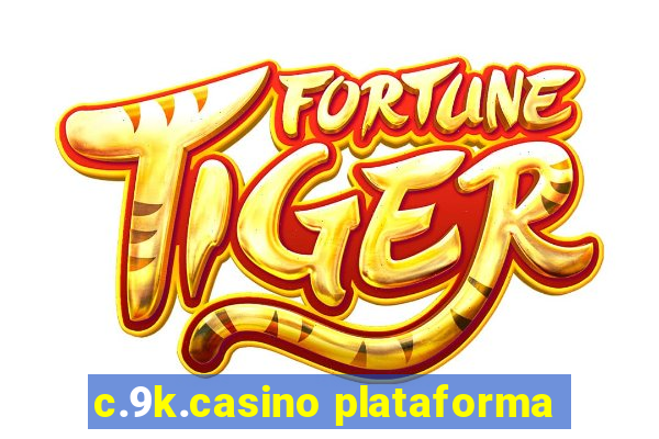 c.9k.casino plataforma