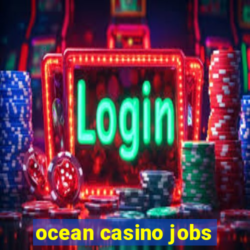 ocean casino jobs