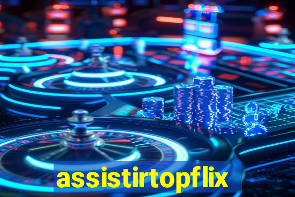 assistirtopflix.club