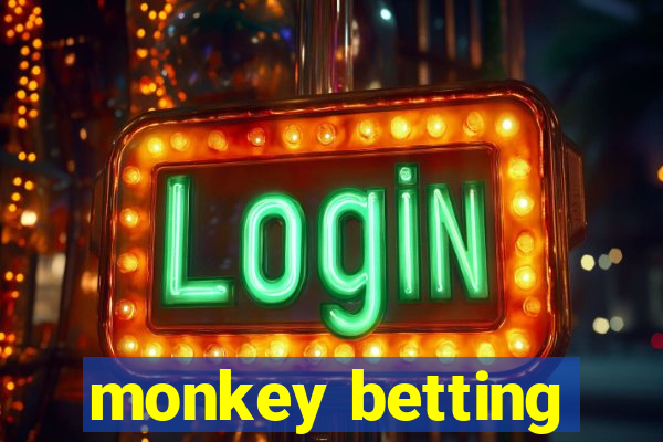 monkey betting