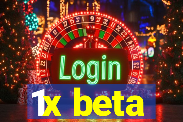 1x beta