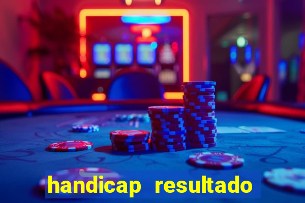 handicap resultado final -1