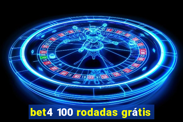 bet4 100 rodadas grátis