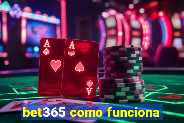 bet365 como funciona