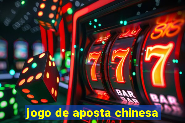 jogo de aposta chinesa