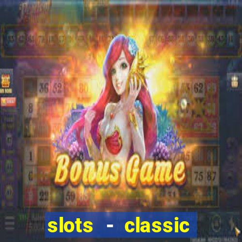 slots - classic vegas casino