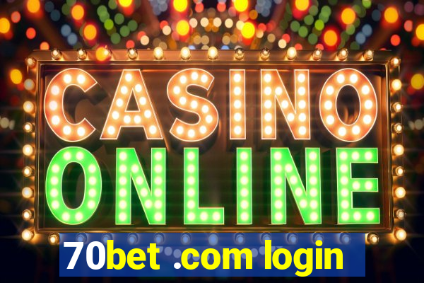 70bet .com login