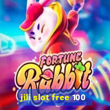 jili slot free 100