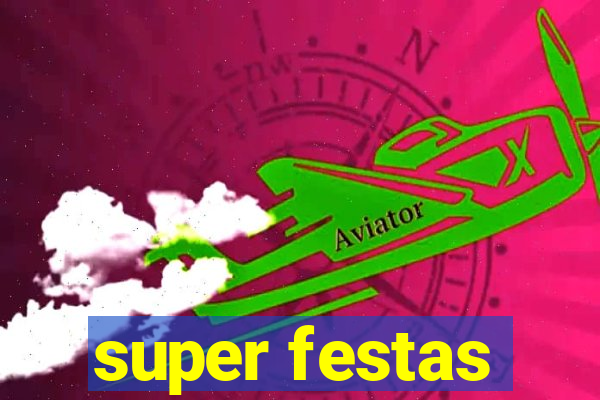 super festas