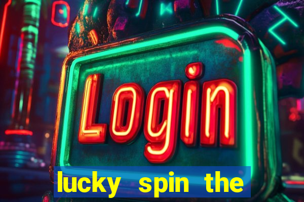 lucky spin the weel 999 slot