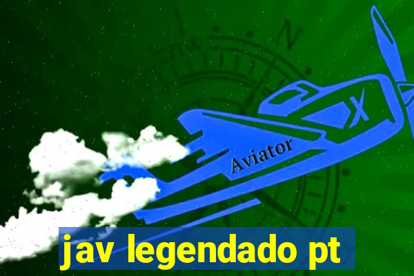 jav legendado pt