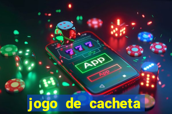 jogo de cacheta valendo dinheiro de verdade