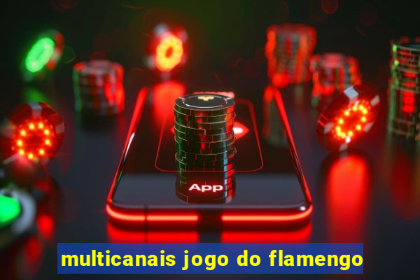 multicanais jogo do flamengo