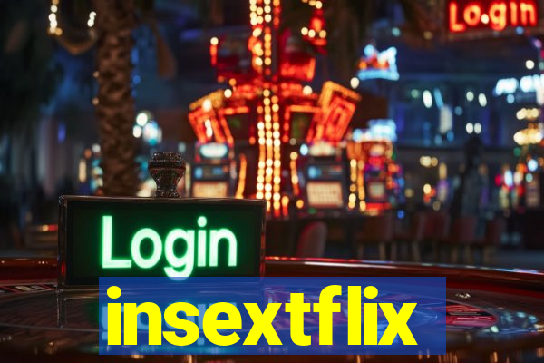 insextflix