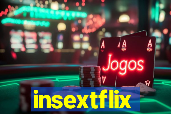 insextflix