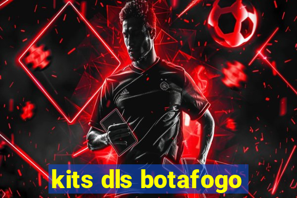 kits dls botafogo