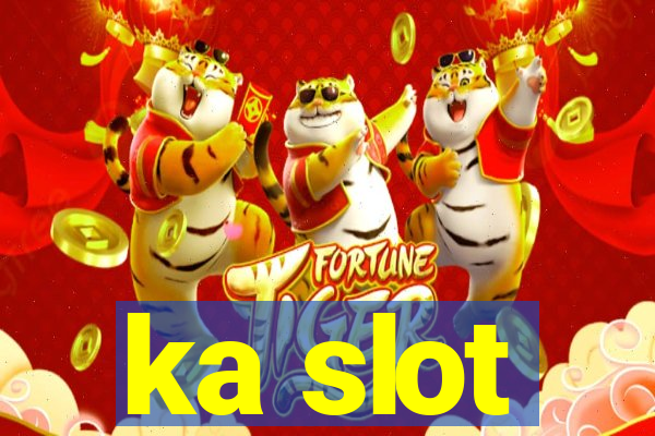 ka slot