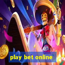 play bet online