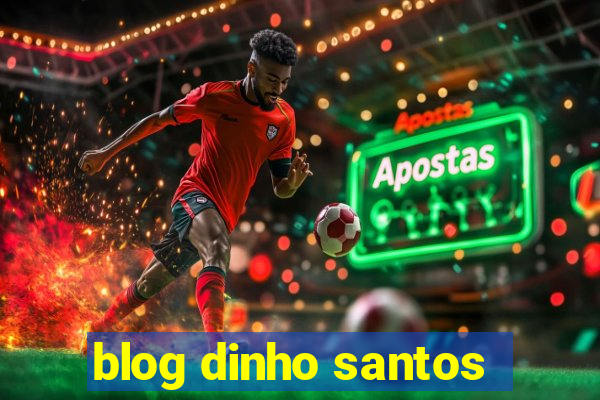 blog dinho santos