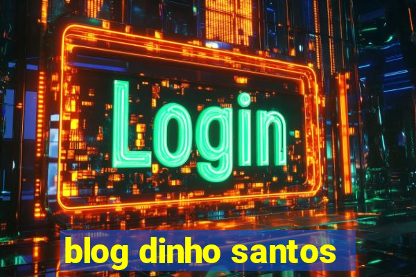 blog dinho santos