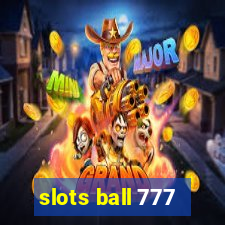 slots ball 777