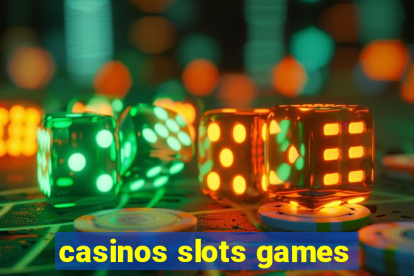 casinos slots games