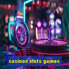 casinos slots games