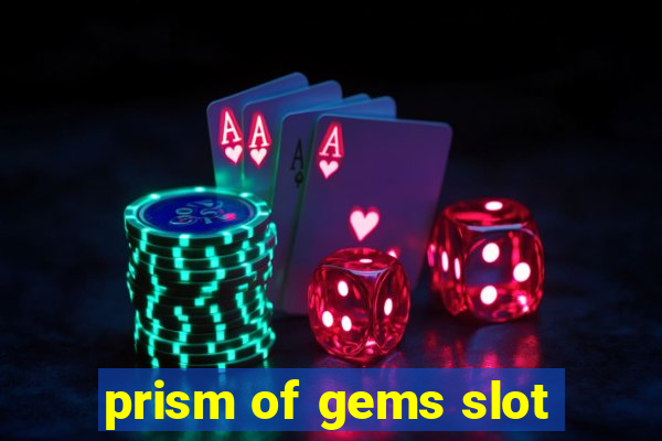 prism of gems slot