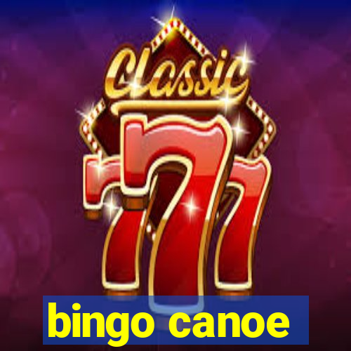 bingo canoe