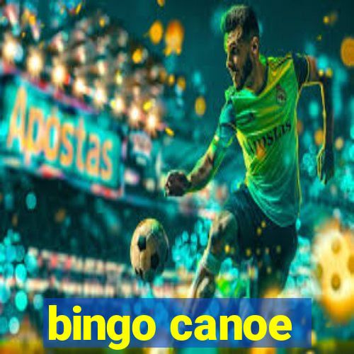 bingo canoe