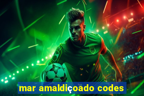 mar amaldiçoado codes