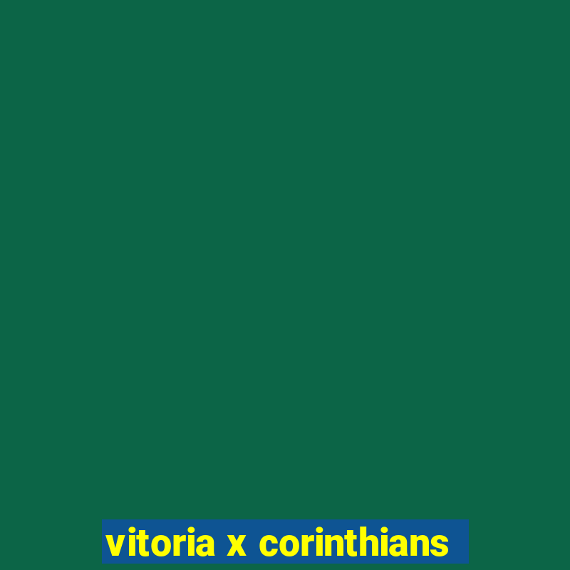 vitoria x corinthians