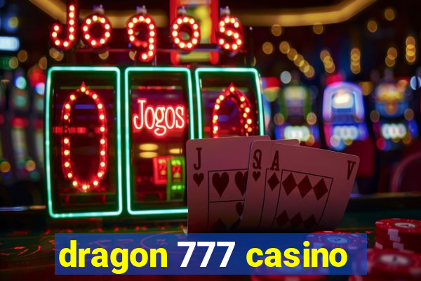 dragon 777 casino