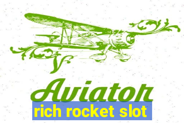 rich rocket slot