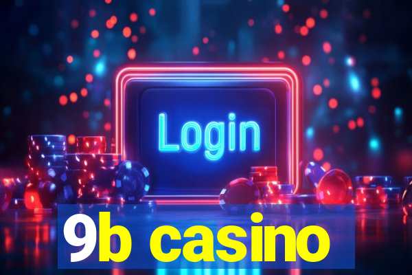 9b casino