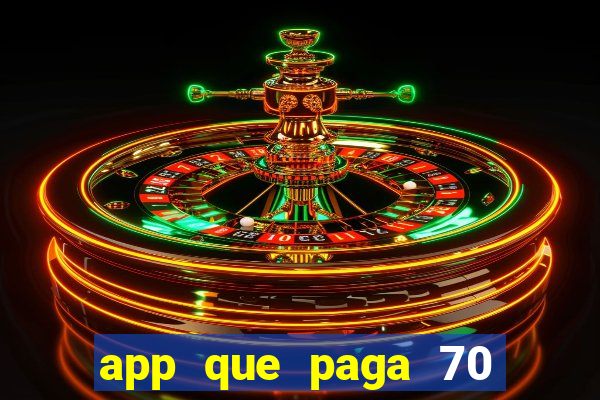 app que paga 70 reais para se cadastrar