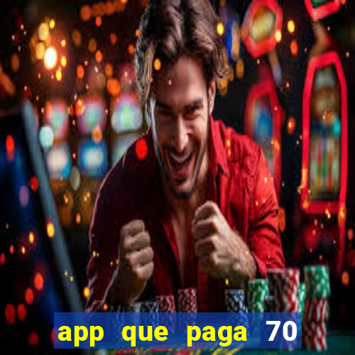 app que paga 70 reais para se cadastrar