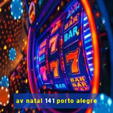 av natal 141 porto alegre