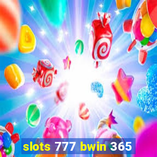 slots 777 bwin 365