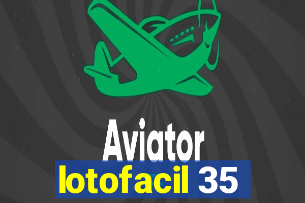 lotofacil 35