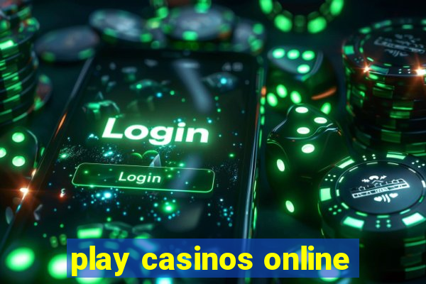 play casinos online