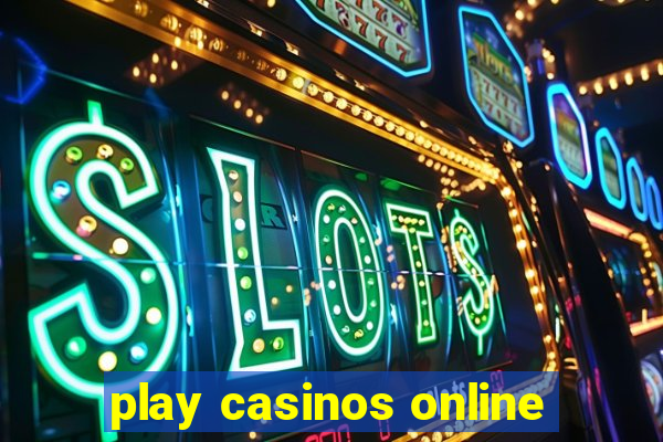 play casinos online