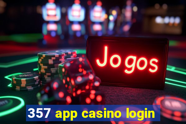 357 app casino login