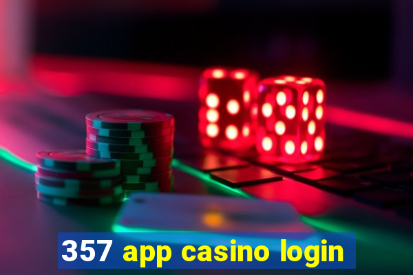 357 app casino login