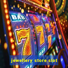 jewellery store slot