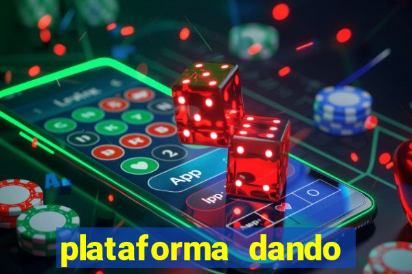 plataforma dando dinheiro no cadastro