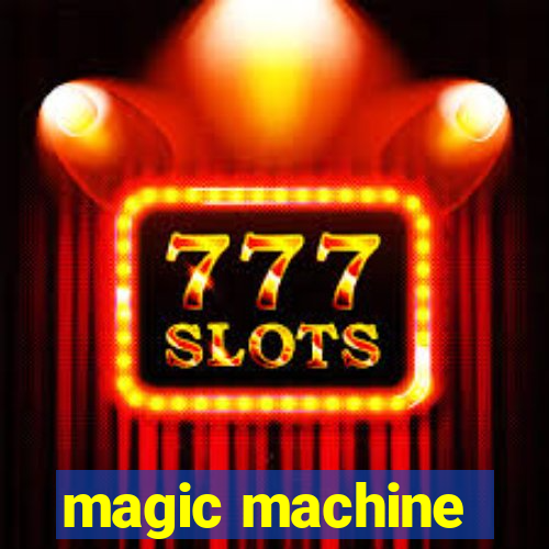 magic machine