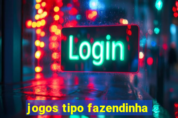 jogos tipo fazendinha